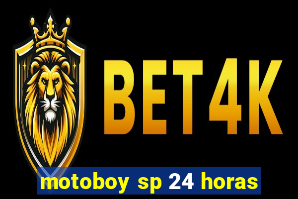 motoboy sp 24 horas